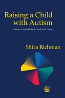 Raising A Child With Autism A Guide To Applied Behavior Analysis For Parents