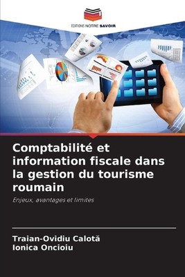 Comptabilit et information fiscale dans la gestion du tourisme roumain by Traian