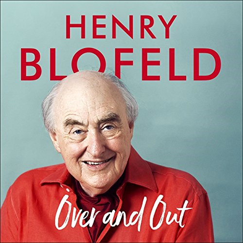 Over and Out: My Innings of a Lifetime with Test Match... - Blofeld, Henry