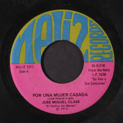 JOSE MIGUEL CLASS: no la he olvidado / dejame tranquilo NELIZ 7'' Single 45 RPM