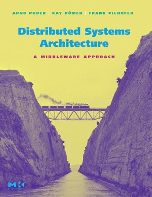 Distributed Systems Architecture: A Middleware Approach - HardBack NEW Puder, Ar