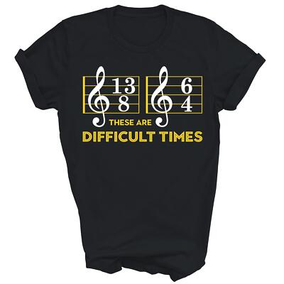 These Are Difficult Times Music Guitar Lover Unisex Shirt Gift