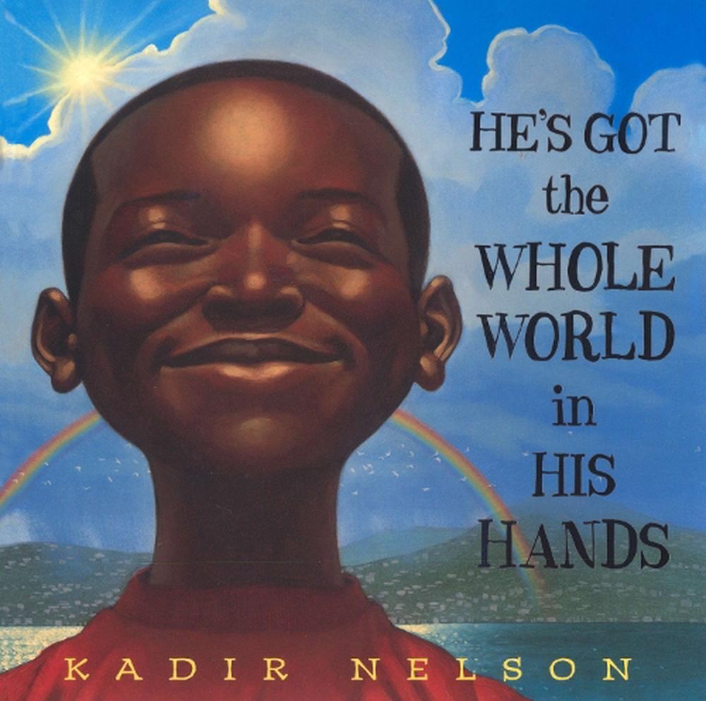 He's Got the Whole World in His Hands by Kadir Nelson (English