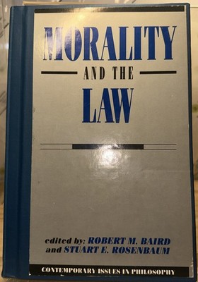 Morality And The Law Edited By Robert M. Baird & Stuart E. Rosenbaum 