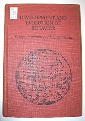 Development and Evolution of Behavior, Essays in Memory of T. C.