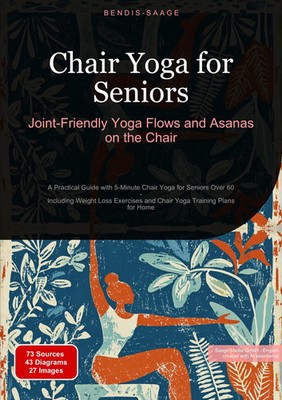Chair Yoga for Seniors: Joint-Friendly Yoga Flows and Asanas on the Chair | Buch