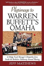 PILGRIMAGE TO WARREN BUFFETT'S OMAHA: A HEDGE FUND By Jeff Matthews - Hardcover