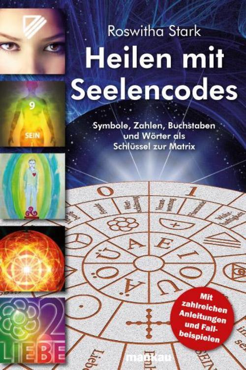 Thumbnail - Heilen Mit Seelencodes. Symbole, Zahlen, Buchstaben Und Wörter Als