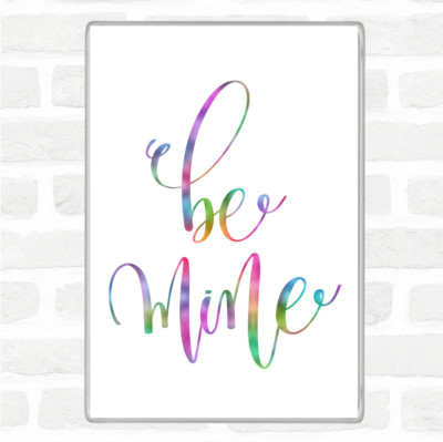 Be Mine Regenbogen Zitat Jumbo Kühlschrankmagnet