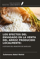 Los Efectos Del Envasado En La Venta Del Arroz Producido Localmente: Wahid Buch
