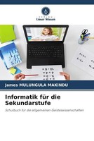 Informatik FüR Die Sekundarstufe James Mulungula Makindu Taschenbuch 108 S. 2022