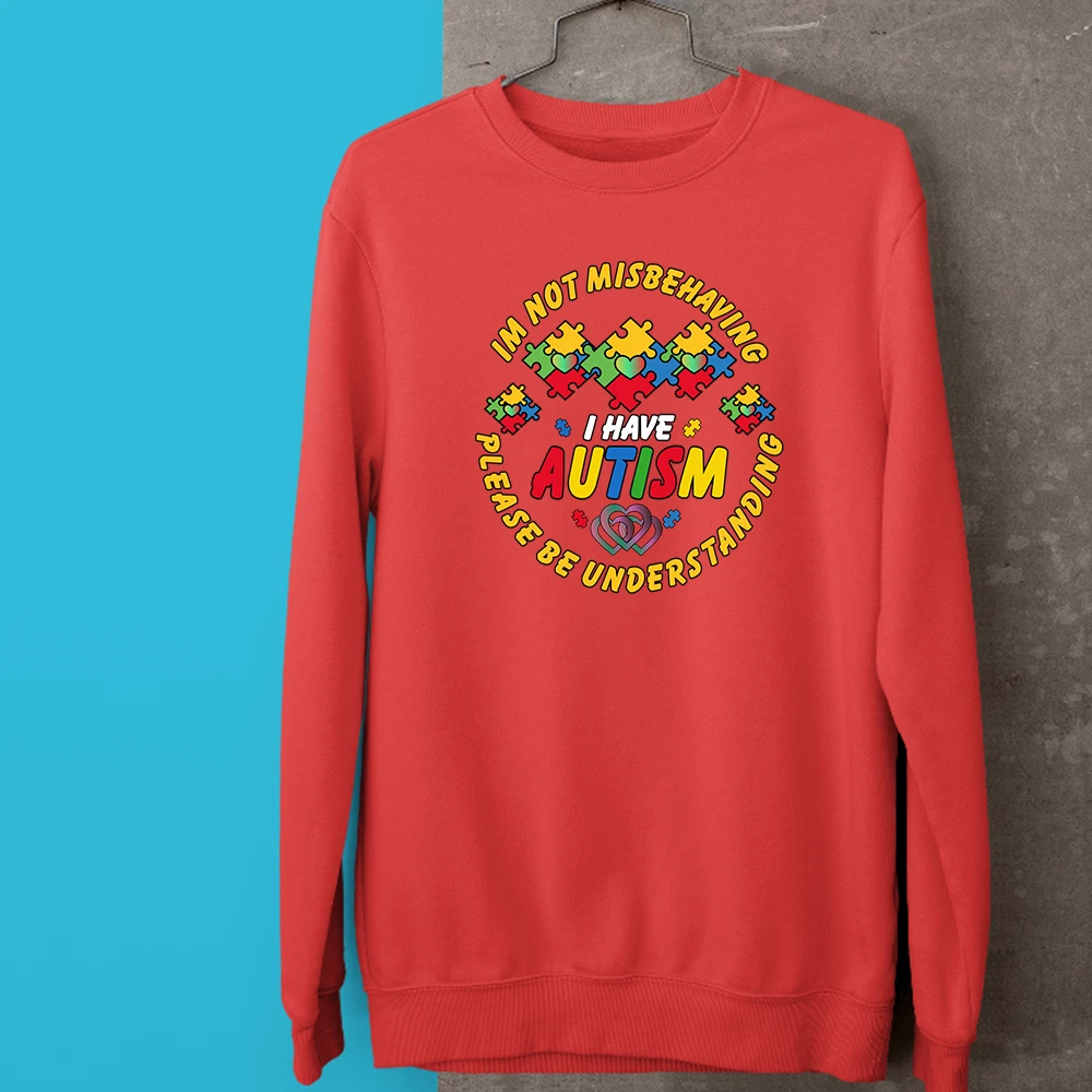 Im Not Misbehaving I Have Autism Sweatshirt Awareness Support Gift