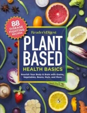 Readers Digest Plant Based Health Basics: Nourish Your Body and Brain wi - GOOD