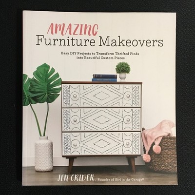AMAZING FURNITURE MAKEOVERS Easy DIY Projects Redoing Custom Designs JEN CRIDER