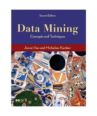 Data Mining: Concepts and Techniques: Concepts and Techniques, Jiawei Han, Miche