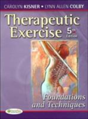 Therapeutic Exercise: Foundations and Techniques (Therapeutic Exercise:...