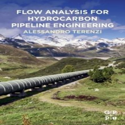 Flow Analysis for Hydrocarbon Pipeline Engineering Alessandro Ter