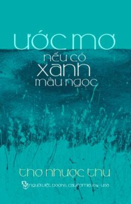 Uoc Mo Neu Co Xanh Mau Ngoc: Tho by Nhuoc, Thu, Brand New, Free shipping in t...