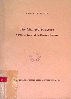 The Changed Structure. A Different Picture of the Monetary Economy. Suchestow, M