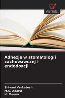 Shivani Venkatesh (U. A.) | Adhezja W Stomatologii Zachowawczej I Endodoncji