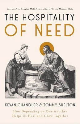 Hospitality of Need : How Depending on One Another Helps Us Heal and Grow ...