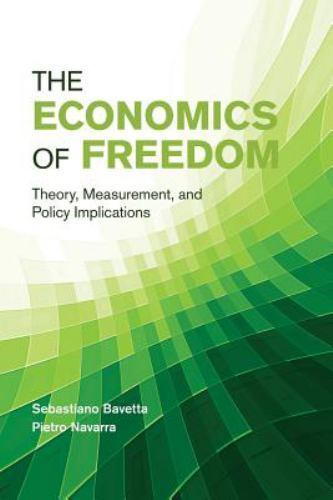 The Economics of Freedom Theory, Measurement, and Policy Implications Bavetta