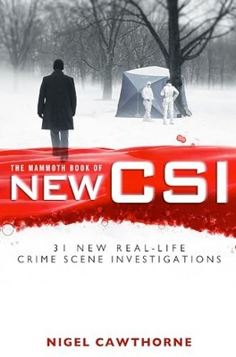 The Mammoth Book of New CSI: Forensic science in o by Nigel Cawthorne 1780330022