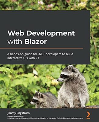 Web Development with Blazor: A hands-on guide for .NET developers to build inter