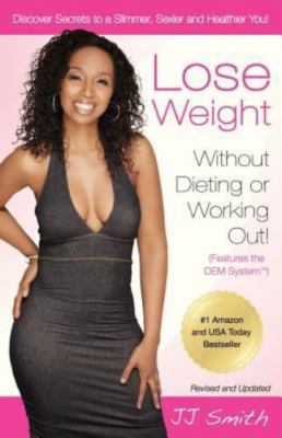 Lose Weight Without Dieting or Working Out: Discover Secrets to a Slimmer, Sexie