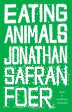 EATING ANIMALS By Jonathan Safran Foer - Hardcover **BRAND NEW**