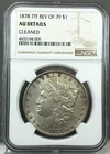 1878 7TF Rev OF 79 U.S. $1 Morgan Silver Dollar NGC AU Details ~ Cleaned