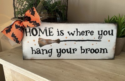 Halloween Home Is Where You Hang Your Broom Witch wooden hanging sign