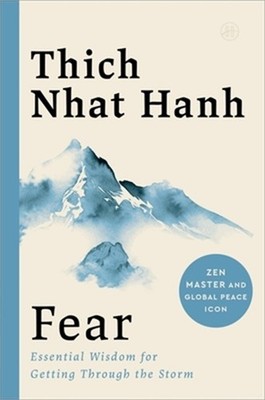 Fear: Essential Wisdom for Getting Through the Storm (Paperback or Softback)
