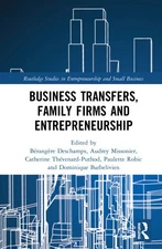 Business Transfers, Family Firms and Entrepreneurship (Routledge Studies in