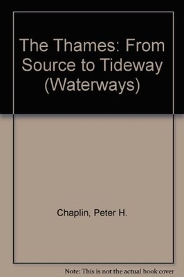 The Thames: From Source to Tideway (Waterways), Chaplin, Peter H., Used; Very Go