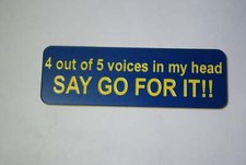 4 OUT OF 5 VOICES IN MY HEAD SAY GO FOR IT!!!