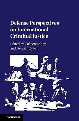 Defense Perspectives on International Criminal Justice Rohan Zyberi Hardback