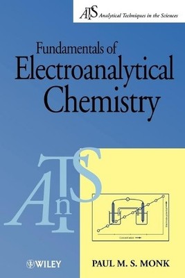 Fundamentals of Electroanalytical Chemistry by Paul M. S. Monk - 9780471881407