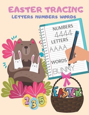 Easter Tracing Letters Numbers Words: ABC Pre Kindergarten Handwriting Workbook