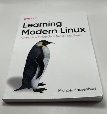 Learning Modern Linux: A Handbook for the Cloud Native Practitioner.