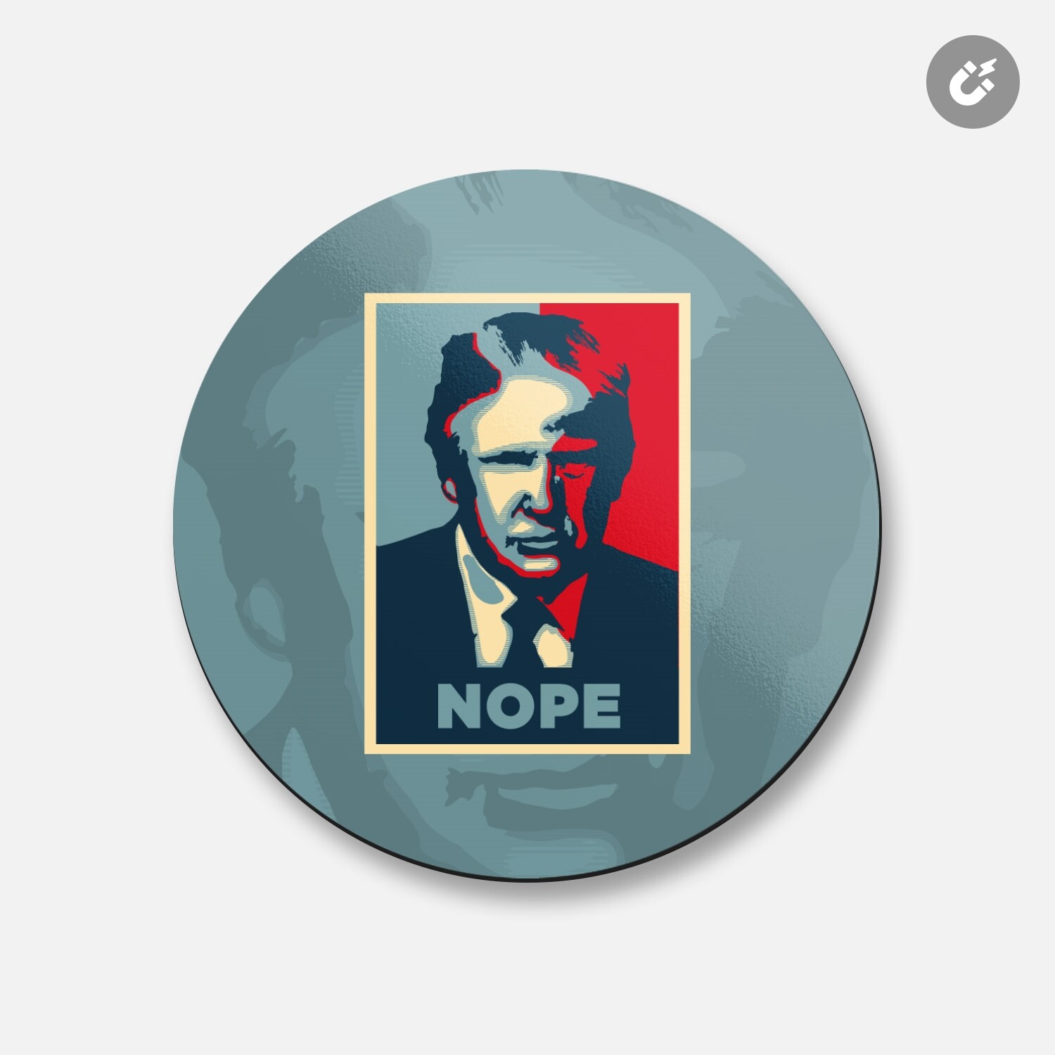Trump Nope United States Election | 4'' X 4'' Round Decorative Magnet