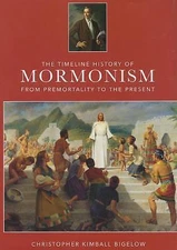 The Timeline History of Mormonism by Christopher Kimbell Bigelow;  Jana Riess