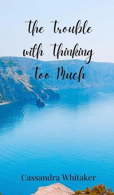 Cassandra Whitaker | The Trouble with Thinking Too Much | Buch | Englisch (2025)