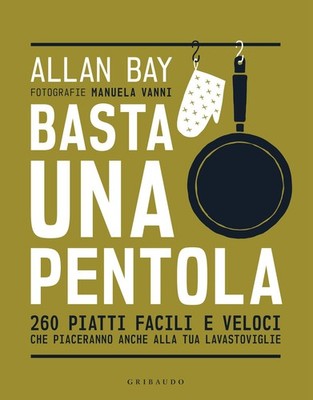 Allan Bay Manue Basta una pentola. 260 piatti facili e veloci che pia (Hardback)