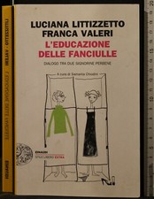 L'EDUCAZIONE DELLE FANCIULLE. LITTIZZETTO, VALERI. EINAUDI.