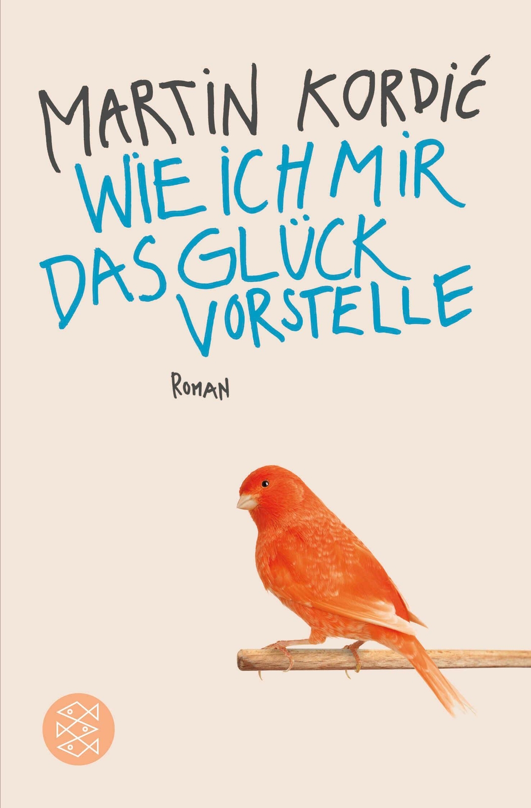 Thumbnail - Martin Kordic | Wie Ich Mir Das Glück Vorstelle | Taschenbuch |
