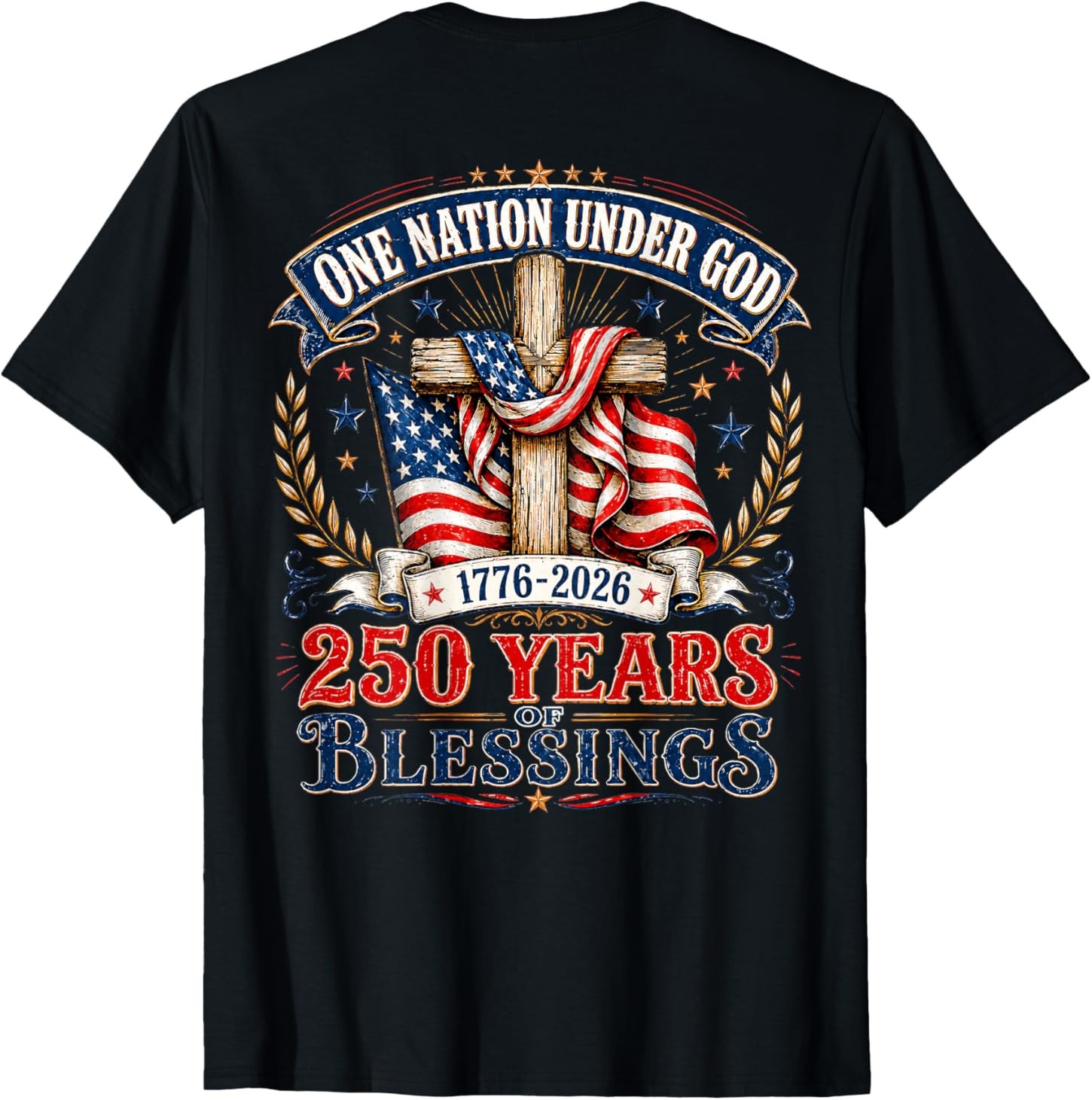 (ON Back) One Nation Under God 250 Years of Blessings T-Shirt