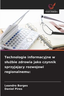 Leandro Borges (u. a.) | Technologie informacyjne w s¿u¿bie zdrowia jako...