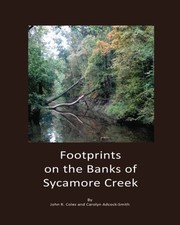 FOOTPRINTS ON THE BANKS OF SYCAMORE CREEK By John R Coles & Carolyn Adcock-smith
