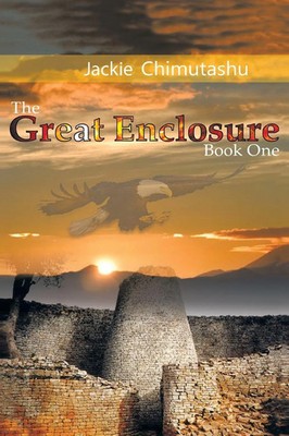 The Great Enclosure Book One The Foundation Jackie Chimutashu Taschenbuch 2013